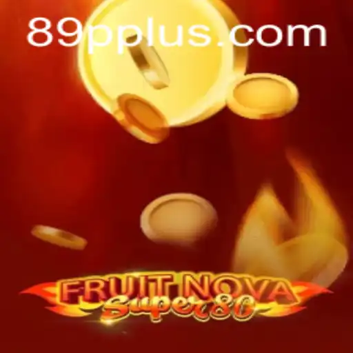 Explore the Exciting World of FruitNovaSuper80: A Fascinating Game for Enthusiasts